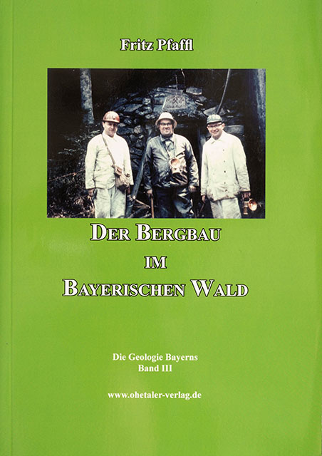 Der Bergbau im Bayrischen Wald - Die Geologie Bayerns - Band III