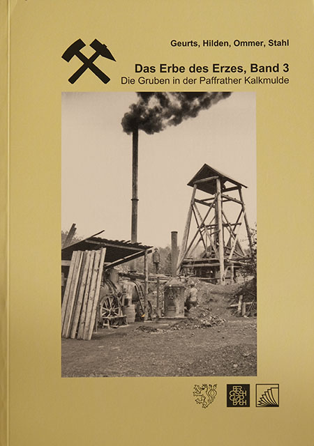 Das Erbe des Erzes Band 3 Die Gruben in der Paffrather Kalkmulde Bergbau Buch