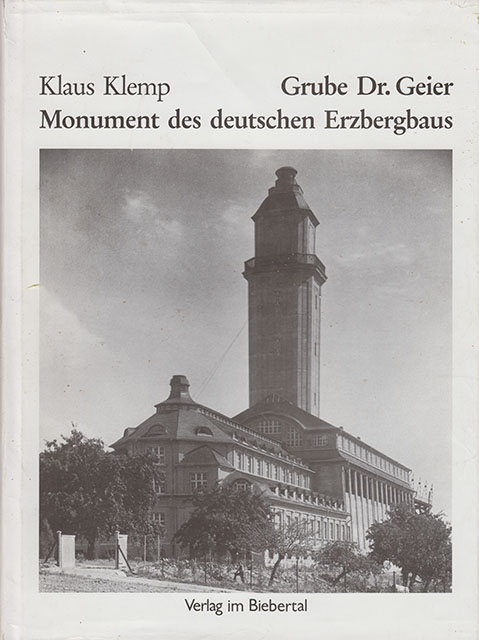 Grube Dr. Geier - Monument des deutschen Erzbergbaus